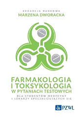 Farmakologia i toksykologia w pytaniach testowychMarzena Dworacka