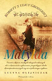 Kobiety z ulicy Grodzkiej MatyldaLucyna Olejniczak