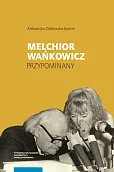 Melchior Wańkowicz - przypominany Melchior Wańkowicz - przypominany