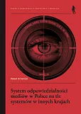 System odpowiedzialności mediów w Polsce na tle systemów w innych krajach System odpowiedzialności mediów w Polsce na tle systemów w innych krajach