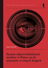System odpowiedzialności mediów w Polsce na,Paweł Urbaniak System odpowiedzialności mediów w Polsce na,Paweł Urbaniak