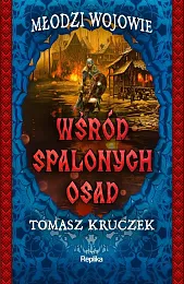 Wśród spalonych osadTomasz Kruczek Wśród spalonych osadTomasz Kruczek