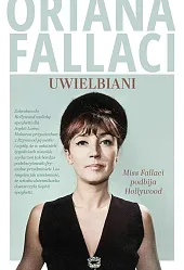 Uwielbiani. Miss Fallaci podbija HollywoodOriana Fallaci