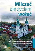 Milczeć, ale życiem wołać Milczeć, ale życiem wołać