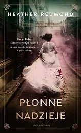 Charles Dickens na tropie. Płonne nadziejeHeather Redmond