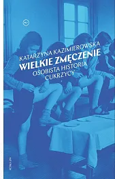 Wielkie zmęczenie Osobista historia cukrzycy Wielkie zmęczenie Osobista historia cukrzycy