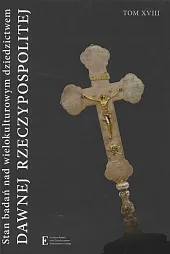 Stan badań nad wielokulturowym dziedzictwem dawnej,Wojciech Walczak Stan badań nad wielokulturowym dziedzictwem dawnej,Wojciech Walczak