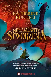Niesamowite stworzeniaKatherine Rundell