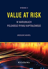 Value at Risk w warunkach polskiego rynku kapitałowego. Wyd. II