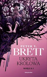 Ukryta Królowa. Księga 1. Cykl ZmrokuV.Peter Brett