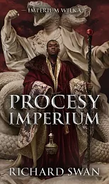 Procesy imperium. Cykl Imperium Wilka. Tom,Swan Richard