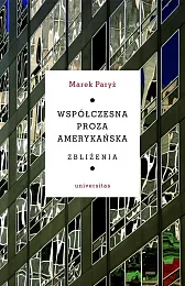 Współczesna proza amerykańska ZbliżeniaMarek Paryż