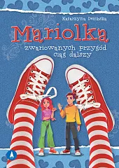 Mariolka Zwariowanych przygód ciąg dalszyKatarzyna Dembska