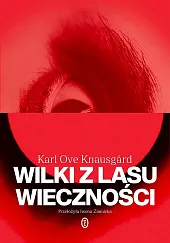 Wilki z lasu wiecznościOve Knausgard Karl