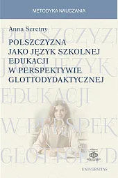 Polszczyzna jako język szkolnej edukacji w,Anna Seretny Polszczyzna jako język szkolnej edukacji w,Anna Seretny