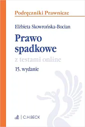 Prawo spadkowe z testami onlineElżbieta Skowrońska-Bocian Prawo spadkowe z testami onlineElżbieta Skowrońska-Bocian
