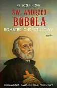 Św. Andrzej Bobola Bohater Chrystusowy Św. Andrzej Bobola Bohater Chrystusowy