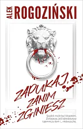 Zapukaj, zanim zginieszAlek Rogoziński Zapukaj, zanim zginieszAlek Rogoziński