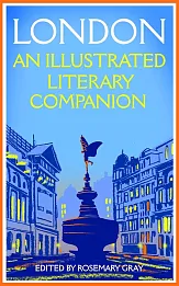 London: An Illustrated Literary Companion London: An Illustrated Literary Companion