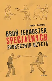 Broń jednostek specjalnych Podręcznik użyciaJ.Martin Dougherty Broń jednostek specjalnych Podręcznik użyciaJ.Martin Dougherty
