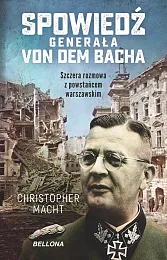 Spowiedź generała Von dem BachaChristopher Macht
