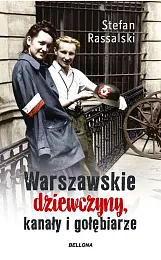 Warszawskie dziewczyny, kanały i gołębiarzeStefan Rassalski Warszawskie dziewczyny, kanały i gołębiarzeStefan Rassalski