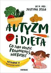 Autyzm i dieta Co jako rodzic,Justyna Jessa