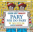 Gdzie jest Wally? Pary nie do pary. W muzeum