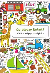 Co słyszy kotek? Wielka księga dźwięków