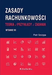 Zasady rachunkowości - teoria, przykłady i,Piotr Szczypa Zasady rachunkowości - teoria, przykłady i,Piotr Szczypa