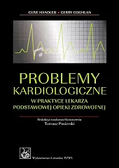 Problemy kardiologiczne w praktyce lekarza podstawowej opieki zdrowotnej Problemy kardiologiczne w praktyce lekarza podstawowej opieki zdrowotnej