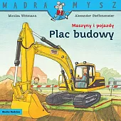 Mądra Mysz. Maszyny i pojazdy. Plac,Monika Witmann