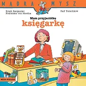 Mądra Mysz. Mam przyjaciółkę księgarkęBirgit Bergander