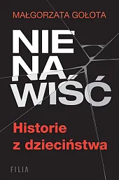 Nienawiść. Historie z dzieciństwaMałgorzata Gołota