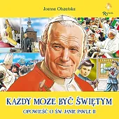 Każdy może być świętym Opowieść o,Joanna Olszańska