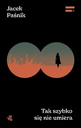 Tak szybko się nie umieraJacek Paśnik