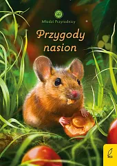Młodzi przyrodnicy Przygody nasionPatrycja Zarawska