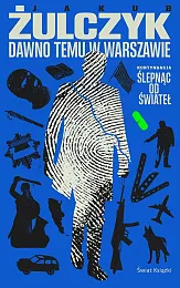 Dawno temu w WarszawieJakub Żulczyk