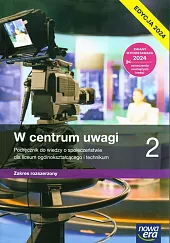 W centrum uwagi 2. Podręcznik do wiedzy o społeczeństwie. Zakres rozszerzony. Edycja 2024