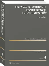 Ustawa o ochronie konkurencji i konsumentów. Komentarz Ustawa o ochronie konkurencji i konsumentów. Komentarz