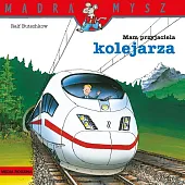 Mądra Mysz. Mam przyjaciela kolejarza
