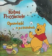 Opowieść o pszczołach. Disney Kubuś i,zbiorowa Praca