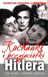 Kochanki i przyjaciółki HitleraIan Sayer