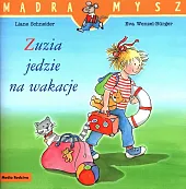 Mądra Mysz Zuzia jedzie na wakacjeLiane Schneider
