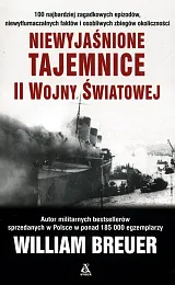 Niewyjaśnione tajemnice II wojny światowejWilliam Breuer