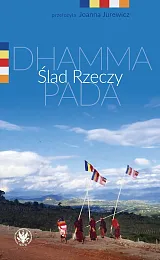 Ślad Rzeczy. DhammapadaJoanna Jurewicz