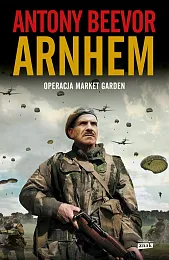 Arnhem 1944. Operacja Market GardenAntony Beevor Arnhem 1944. Operacja Market GardenAntony Beevor