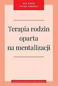 Terapia rodzin oparta na mentalizacji Terapia rodzin oparta na mentalizacji