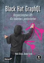 Black Hat GraphQL Bezpieczeństwo API dla,Nick Aleks Black Hat GraphQL Bezpieczeństwo API dla,Nick Aleks