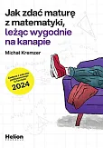 Jak zdać maturę z matematyki leżąc wygodnie na kanapie